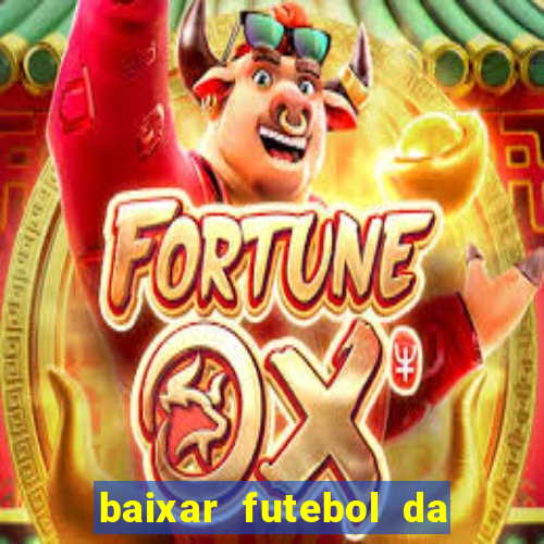 baixar futebol da hora 3.7 atualizado